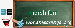 WordMeaning blackboard for marsh fern